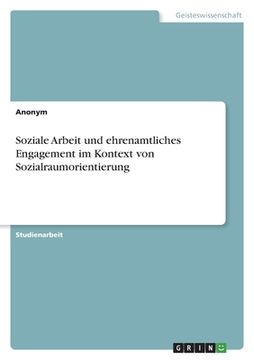 portada Soziale Arbeit und ehrenamtliches Engagement im Kontext von Sozialraumorientierung (in German)