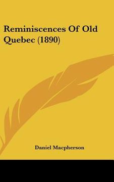 portada reminiscences of old quebec (1890) (en Inglés)