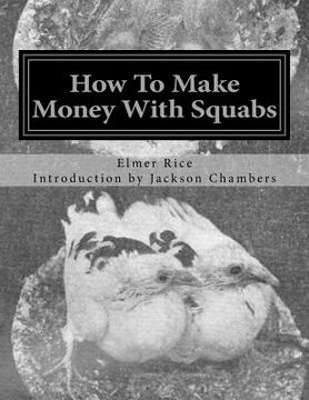 portada How To Make Money With Squabs: Raising Pigeons for Squabs Book 12 (en Inglés)