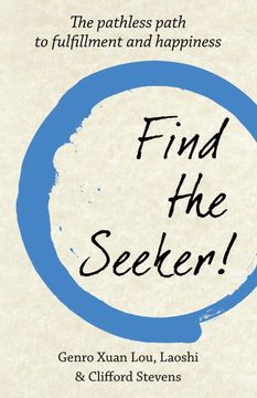 portada Find the Seeker! The Pathless Path to Fulfillment and Happiness (en Inglés)
