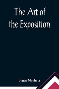 portada The Art of the Exposition; Personal Impressions of the Architecture, Sculpture, Mural Decorations, Color Scheme & Other Aesthetic Aspects of the Panam (en Inglés)
