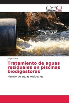 portada Tratamiento de aguas residuales en piscinas biodigestoras: Manejo de aguas residuales (Paperback) (in Spanish)