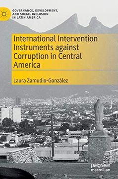 portada International Intervention Instruments Against Corruption in Central America (Governance, Development, and Social Inclusion in Latin America) (in English)