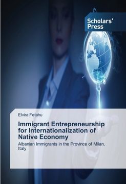 portada Immigrant Entrepreneurship for Internationalization of Native Economy: Albanian Immigrants in the Province of Milan, Italy