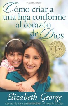 portada Cómo Criar a una Hija Conforme al Corazon de Dios (in Spanish)