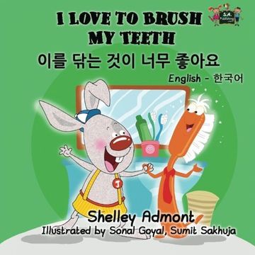 portada I Love to Brush My Teeth: English Korean Bilingual Edition (English Korean Bilingual Collection)