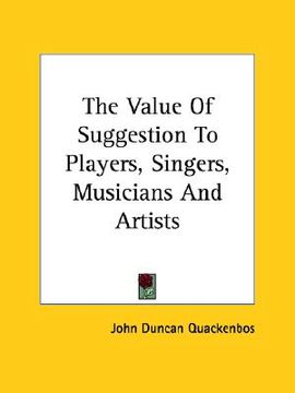 portada the value of suggestion to players, singers, musicians and artists (en Inglés)