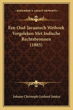 portada Een Oud-Javaansch Wetboek Vergeleken Met Indische Rechtsbronnen (1885)