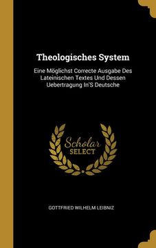 portada Theologisches System: Eine Möglichst Correcte Ausgabe des Lateinischen Textes und Dessen Uebertragung In's Deutsche (en Alemán)