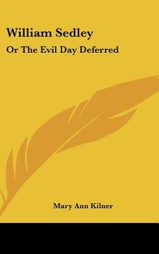 portada william sedley: or the evil day deferred (in English)