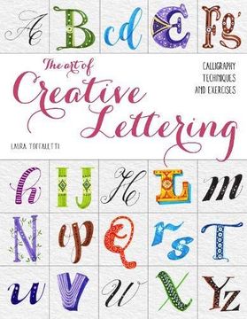 portada The art of Creative Lettering: Calligraphy Techniques and Exercises (en Inglés)