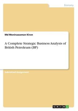 portada A Complete Strategic Business Analysis of British Petroleum (BP) (en Inglés)