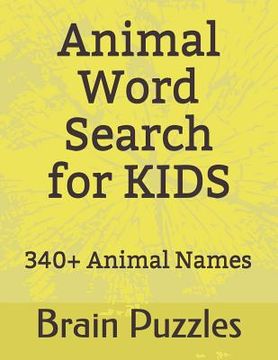 portada Animal Word Search for Kids: Discover 340 Animal Names Via Useful and Intellectual Puzzles. Mystery Word Finder (en Inglés)