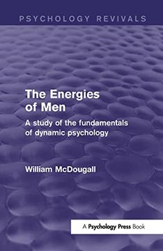 portada The Energies of Men: A Study of the Fundamentals of Dynamic Psychology (en Inglés)