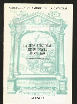 portada SEDE EPISCOPAL DE PALENCIA HASTA 1085 - LA