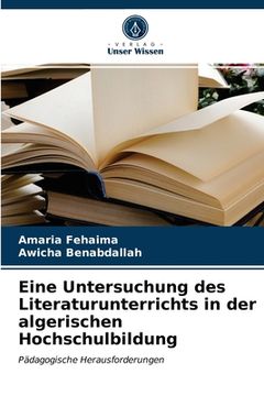 portada Eine Untersuchung des Literaturunterrichts in der algerischen Hochschulbildung (en Alemán)