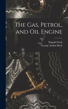 portada The Gas, Petrol, and Oil Engine (en Inglés)