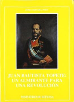 portada Juan Bautista Topete : un almirante para una revolución (in Spanish)