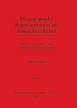 portada Magistratische Reprã£Sentation im RãΜMischen Relief, Part ii: Studien zu Standes- und Statusbezeichnenden Szenen