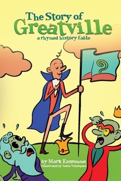 portada The Story of Greatville: a rhymed history fable (en Inglés)