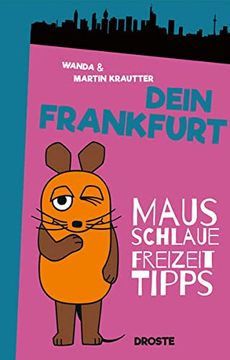 portada Dein Frankfurt: Mausschlaue Freizeittipps (en Alemán)