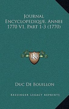 portada journal encyclopedique, annee 1770 v1, part 1-3 (1770) (en Inglés)