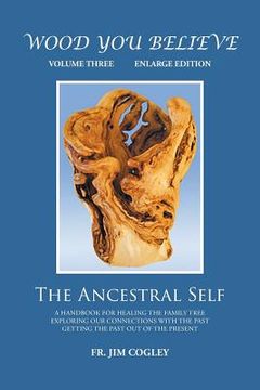 portada Wood you Believe Volume 3: The Ancestral Self 