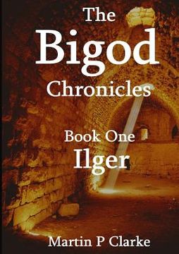 portada The Bigod Chronicles Book One Ilger (en Inglés)