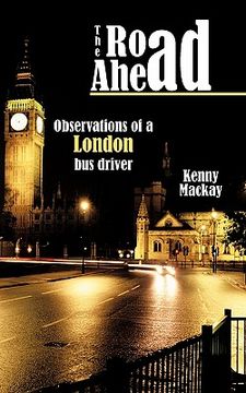portada the road ahead: observations of a london bus driver (en Inglés)