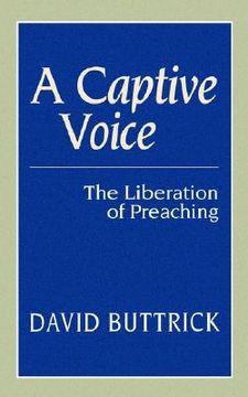 portada a captive voice: the liberation of preaching (en Inglés)