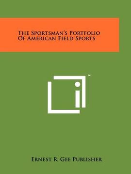 portada the sportsman's portfolio of american field sports (en Inglés)
