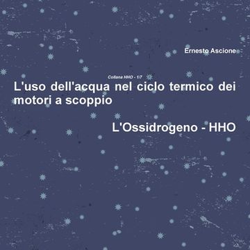 portada L'uso dell'acqua nel ciclo termico dei motori a scoppio - HHO 1/7 (in Italian)
