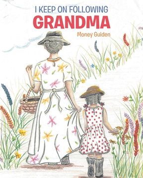 portada I Keep On Following Grandma (en Inglés)