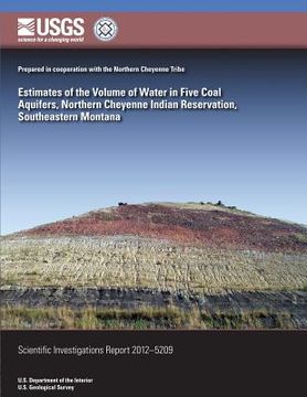 portada Estimates of the Volume of Water in Five Coal Aquifers, Northern Cheyenne Indian Reservation, Southeastern Montana (en Inglés)