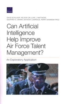 portada Can Artificial Intelligence Help Improve Air Force Talent Management?: An Exploratory Application (en Inglés)