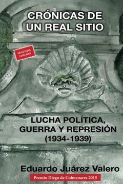 portada Crónicas de un Real Sitio: Lucha Política, Guerra y Represión (1934-1939)