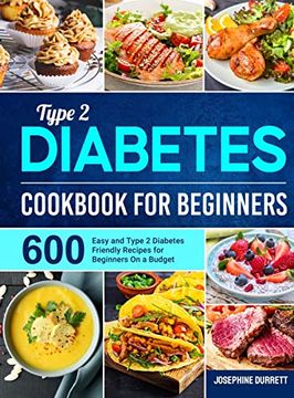 portada Type 2 Diabetes Cookbook for Beginners: 600 Easy and Type 2 Diabetes Friendly Recipes for Beginners on a Budget (en Inglés)