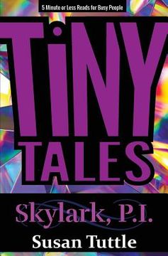 portada Tiny Tales: Skylark, PI Series: 5-Minute or Less Reads for Busy People (in English)