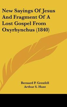 portada new sayings of jesus and fragment of a lost gospel from oxyrhynchus (1840)