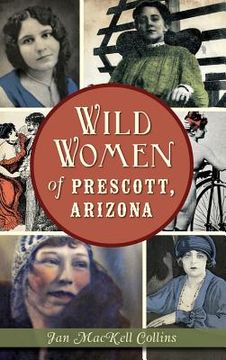 portada Wild Women of Prescott, Arizona (in English)
