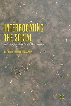 portada Interrogating the Social: A Critical Sociology for the 21st Century