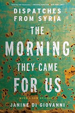portada The Morning They Came For Us: Dispatches from Syria (en Inglés)