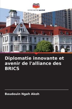 portada Diplomatie innovante et avenir de l'alliance des BRICS (in French)