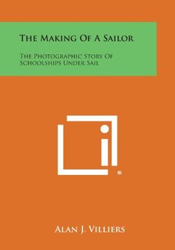 portada The Making of a Sailor: The Photographic Story of Schoolships Under Sail