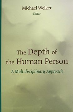 portada The Depth of the Human Person: A Multidisciplinary Approach (en Inglés)