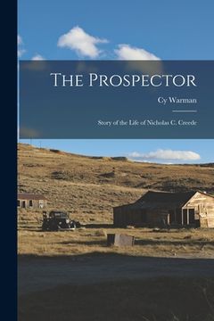 portada The Prospector: Story of the Life of Nicholas C. Creede (en Inglés)
