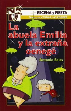 portada La abuela Emilia y la extraña oenegé (Escena y fiesta) (in Spanish)