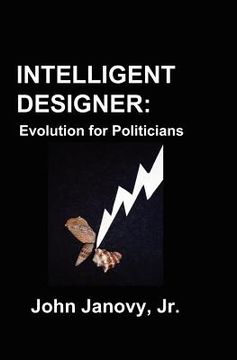 portada intelligent designer: evolution for politicians (in English)