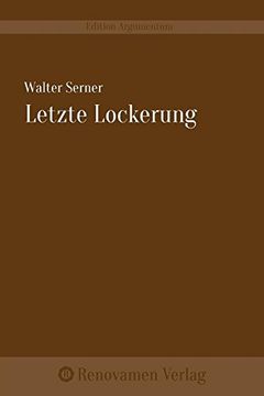portada Letzte Lockerung. [Hrsg. Philipp Liehs; Constantin Hochwald] / Edition Argumentum (en Alemán)