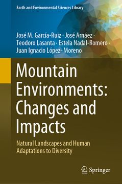 portada Mountain Environments: Changes and Impacts: Natural Landscapes and Human Adaptations to Diversity (en Inglés)